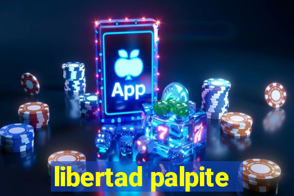 libertad palpite